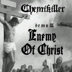 Chemikiller : Enemy of Christ Chemikiller : Enemy of Christ
